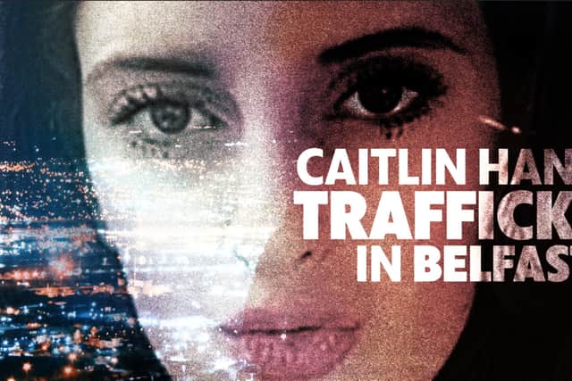 Caitlin Hanna: Trafficked in Belfast