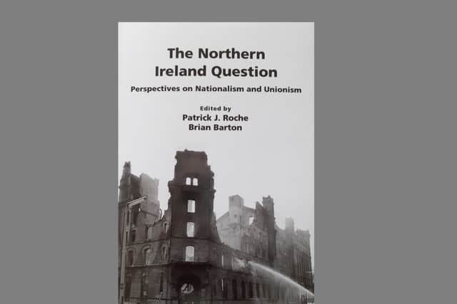 The Northern Ireland Question: Perspectives on Unionism and Nationalism (Wordzworth Publishing), £15.99, edited by Patrick J Roche and Brian Barton. Dr Kingsley recommends it as part of "research that is now being carried out which does not display an anti-unionist bias"