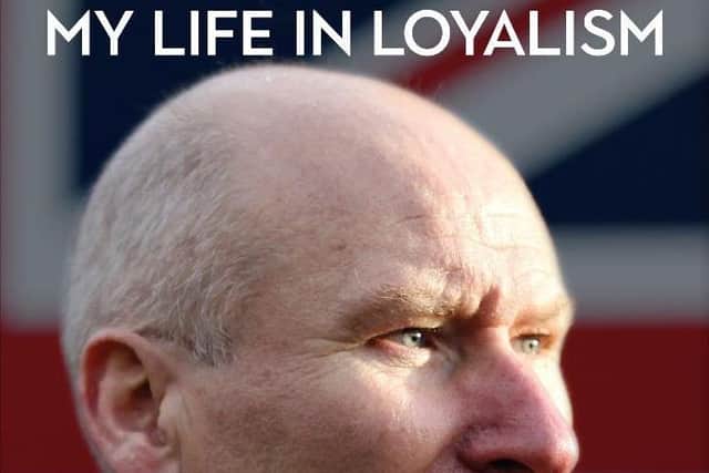 Billy Hutchinson's new book, My Life In Loyalism
