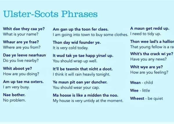 A selection of Ulster-Scots phrases, taken from a booklet from the Ulster-Scots Agency. But Ulster-Scots is a dialect, not a separate language