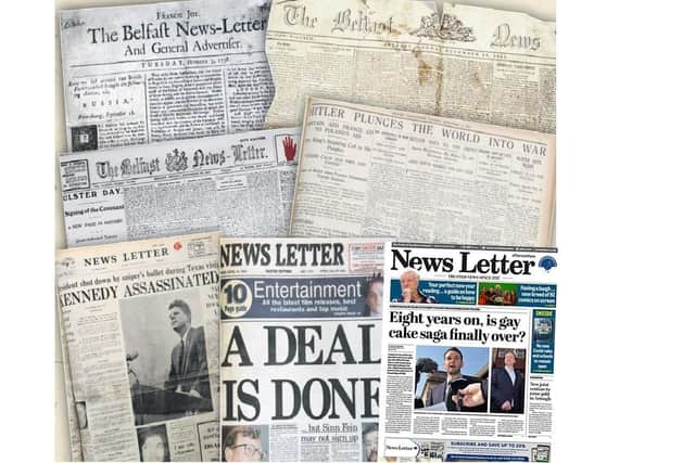 Front pages of the Belfast News Letter over the last 285 years: From October 1738 the earliest surviving edition of the paper; from December 1854 at the height of the Crimean War; from September 1912 at the time of the Ulster covenant; from September 1939 at the start of World War Two; from November 1963 at the assasination of John F Kennedy; from April 1998 at the time of the Belfast Agreement; and from Jauary 2022 the year the paper will turn 285