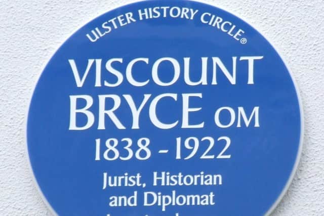 James Bryce’s birthplace in Arthur Street in Belfast is marked with a blue plaque