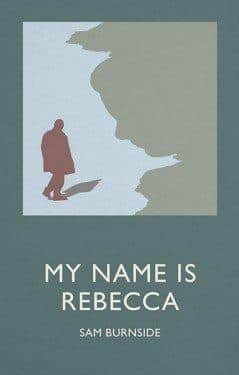 My Name Is Rebecca by Sam Burnside