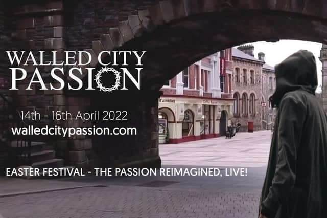 The Walled City Passion is a reimagining of the Easter Story told in 2022 Londonderry.
