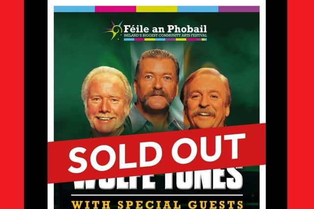 The Wolfe Tones concert at the feile sold out almost immediately