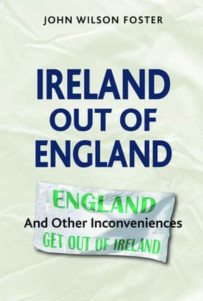 Most of the essays in 'Ireland Out Of England And Other Inconveniences' are responses to the post-Brexit campaign by activists North and South to win a border poll and thereby Irish unification