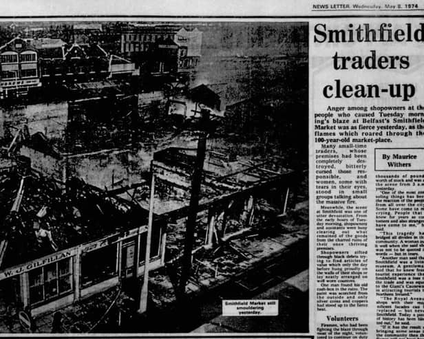 A clipping from May 1974 reporting the aftermath of the firebombing attack which left Smithfield Market in Belfast destroyed. Picture: News Letter archives/Darryl Armitage