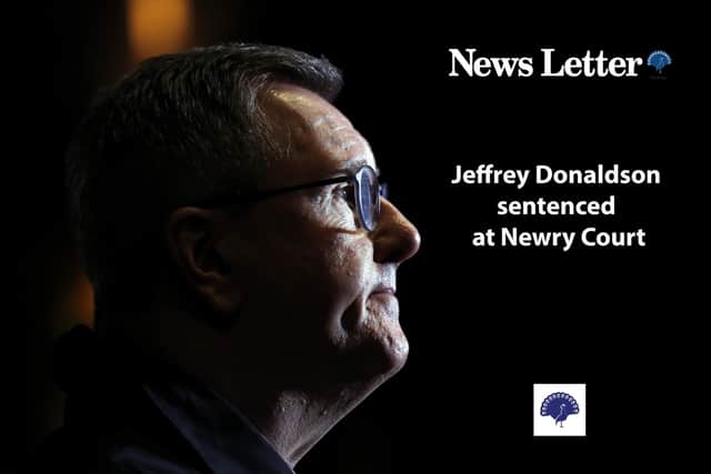 Jeffrey Donaldson sentenced at Newry Crown Court