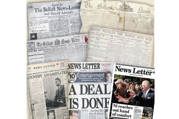 Stock Front pages of the Belfast News Letter over the last 286 years: Top left, from October 1738 the earliest surviving edition of the paper; top right from December 1854 at the height of the Crimean War; middle left, from September 1912 at the time of the Ulster covenant; middle right from September 1939 at the start of World War Two; bottom left from November 1963 at the assassination of John F Kennedy; bottom right from last September; bottom middle from April 1998 at the time of the Belfast Agreement; and bottom right from September last year after the new king's first visit to NI