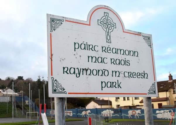 McCreesh Park, in Patrick Street, Newry, is named after IRA man Raymond McCreesh