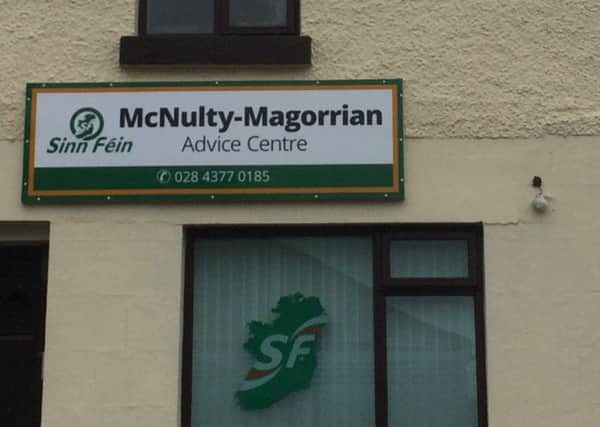 The Sinn Fein advice centre in Castlewellan