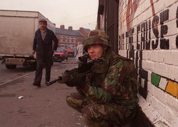 A soldier on the streets of Northern Ireland in 1999. Concerns have been raised at UK Cabinet level that plans to deal with the legacy of the Troubles may leave them unprotected. Photo: PACEMAKER