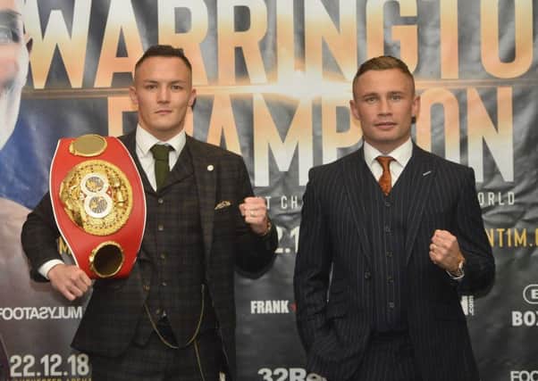 Carl Frampton (right) and Josh Warrington will step into the ring on Saturday. Pic by PressEye Ltd.