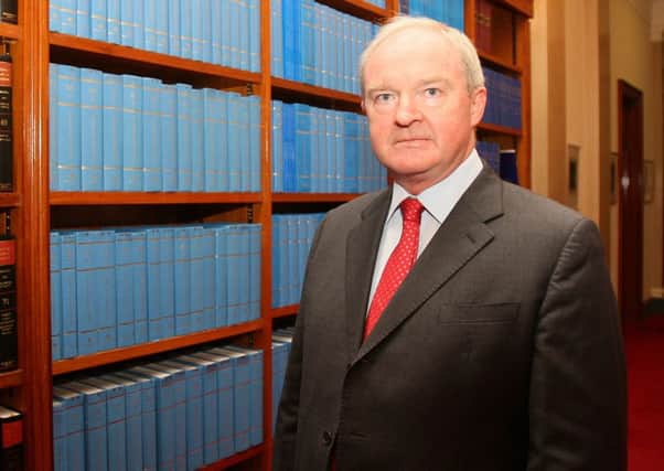 Sir Declan Morgan, the lord chief justice of Northern Ireland. Trevor Ringland says: "As head of our justice system he needs to respond to this matter of 700 unsolved security force murders. This should include a clear plan, with resources, to deal with these murders, bearing in mind that the law officers and soldiers gave their lives to protect the people of this island"