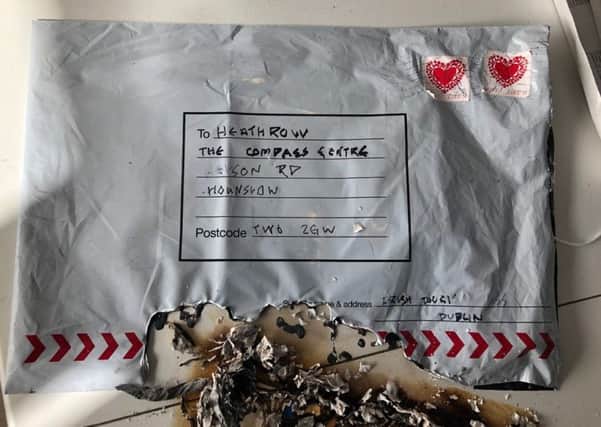 The device sent to Heathrow Airport ignited and burst into flames when it was opened.