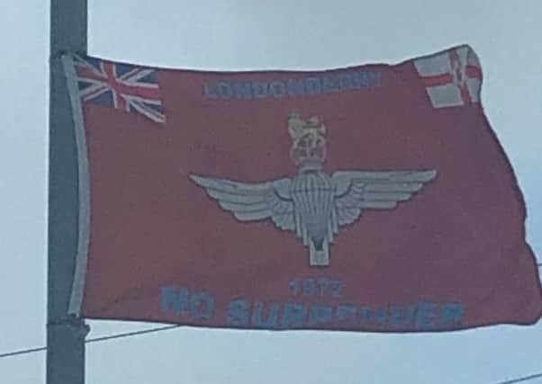 Parachute Regiment flags with the wording Londonderry 1972 No Surrender on them have been causing controversy in Cookstown.