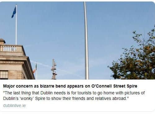 The O'Connell Street Spire dubbed 'wonky' as towering pole begins to bend.