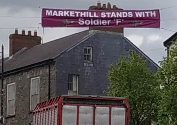 Banner erected in Markethill in support of 'Soldier F'