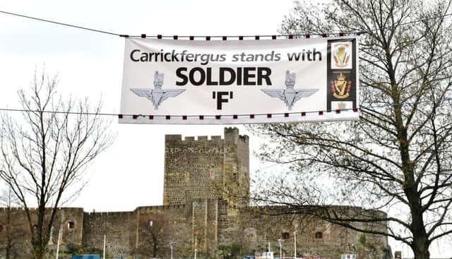 Banners supporting Soldier F have gone up in towns around Northern Ireland, such as this one in Carrickfergus