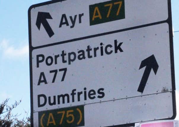 Both the A77 and A75, important to NI road users driving to Scotland, need major upgrades