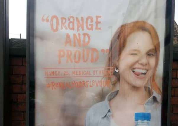 Volvic Orange and Proud  

I(mage from  http://theukbulletin.com/2016/08/17/drinks-company-volvic-axes-advert-with-slogan-orange-and-proud-over-fears-it-could-offend-catholics/