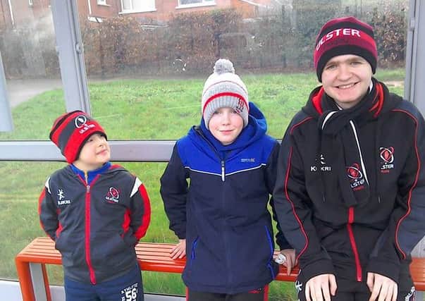 David, Owen and Aaron Steele are all fanatical Ulster Rugby fans