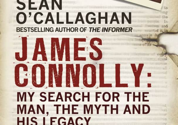 Former IRA agent Sean OCallaghan reexamines the idol of his youth - and enduring icon of dissident republicanism - in his new book.