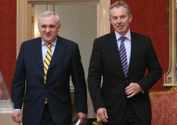 Former Irish premier Bertie Ahern with the former UK prime minister Tony Blair. Dublin always insisted that the republican movement had to be included in any deal and this immediately compromised how we would deal with the past