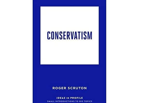 Front cover of 'Conservatism - Ideas in Profile' by Roger Scruton, published August 2017 by Profile Books