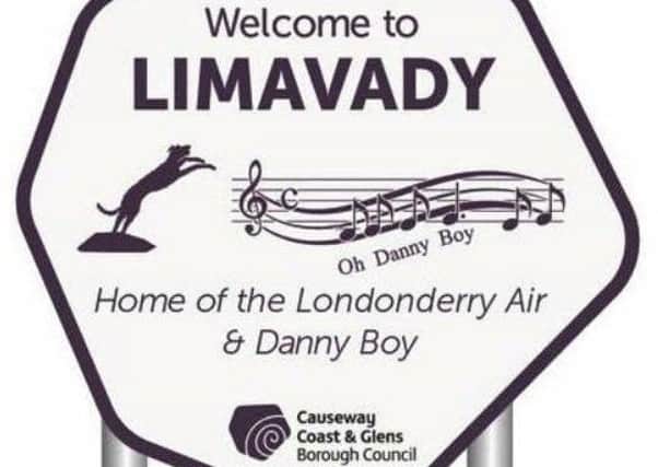 Sinn Fein councillors warned that signs in Limavady featuring 'Home of the Londonderry Air' could be targeted by vandals